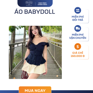 Áo Babydoll Nữ – Thiết Kế Ngọt Ngào, Che Dáng Hoàn Hảo Cho Mọi Cô Nàng